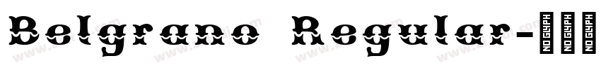 Belgrano Regular字体转换 Belgrano Regular字体转换